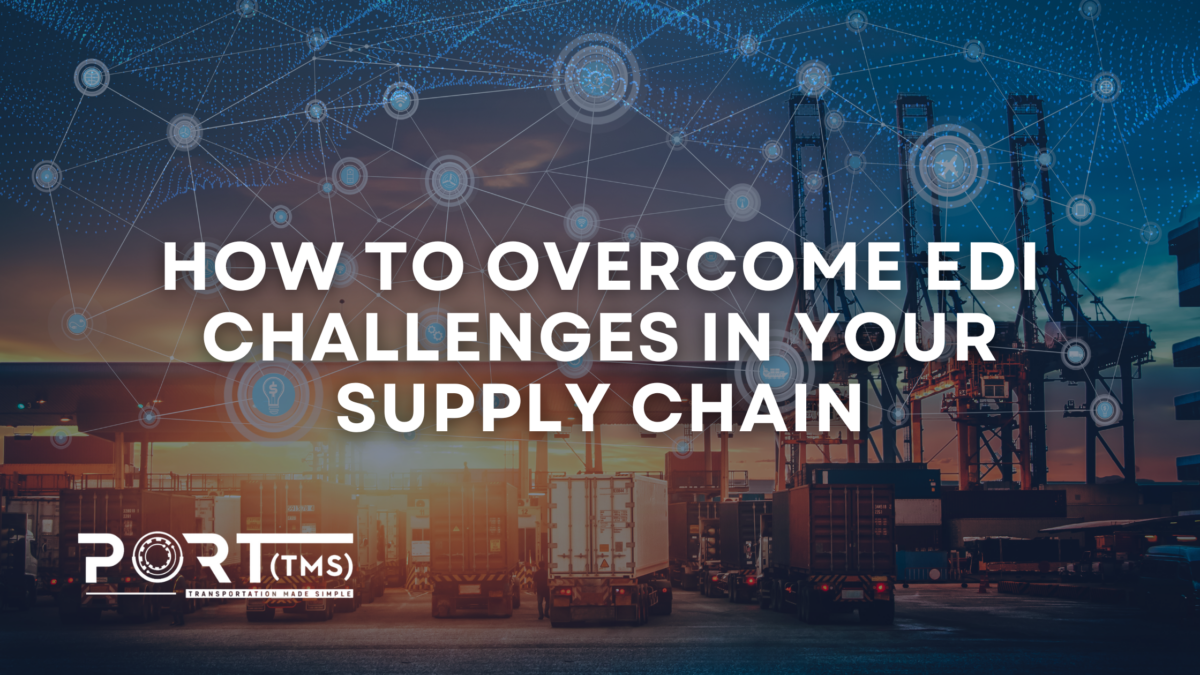 Banner image featuring a supply chain setting with trucks, cranes, and a digital network overlay, titled 'How to Overcome EDI Challenges in Your Supply Chain' with the Port TMS logo.