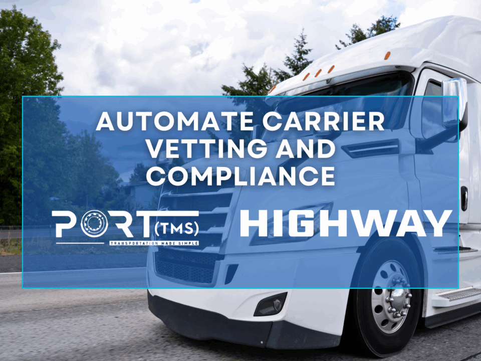 A white semi-truck driving on a highway with trees and a cloudy sky in the background. Overlay text reads “Automate Carrier Vetting and Compliance – Port TMS + Highway.” The image represents carrier safety, identity verification, and risk mitigation in transportation.
